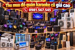 thu mua đồ quán karaoke cũ
